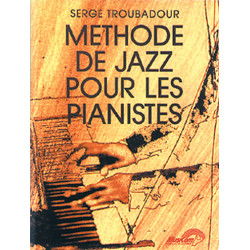 Méthode de Jazz pour Les Pianistes - Serge Troubadour