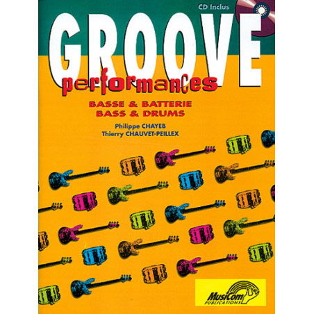 Groove Performances Basse and Batterie - Philippe Chayeb (+ audio)
