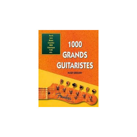1000 Great Guitarists - Hugh Gregory