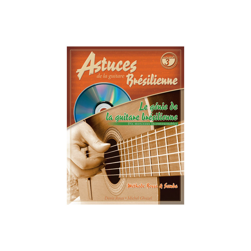Astuces de la Guitare Brésilienne Vol. 3 - Denis Roux, Michel Ghuzel (+ audio)