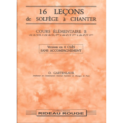 16 Leçons Solfège à Chanter: Cours Élémentaire B - Odette Gartenlaub - 4 clés sans accompagnement