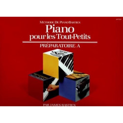 Piano Pour Les Tout-Petits - Preparatoire A - James Bastien, Jane Bastien