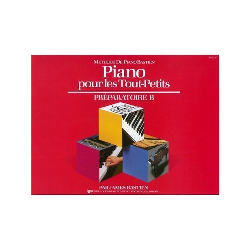 Piano Pour Les Tout-Petits - Preparatoire B - James Bastien, Jane Bastien