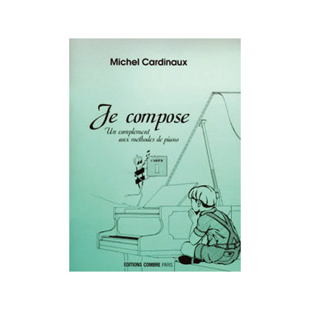 Je compose Vol.1 - Michel Cardinaux