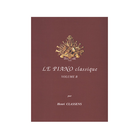 Le Piano classique Vol.B Mes premiers classiques - Henri Classens