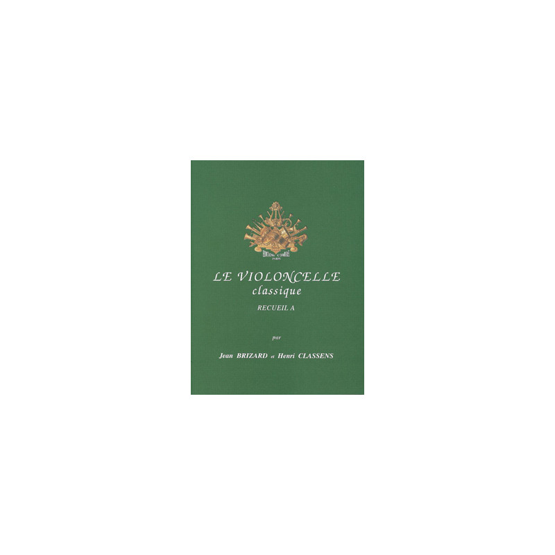 Le Violoncelle classique Vol.A - Jean Brizard, Henri Classens