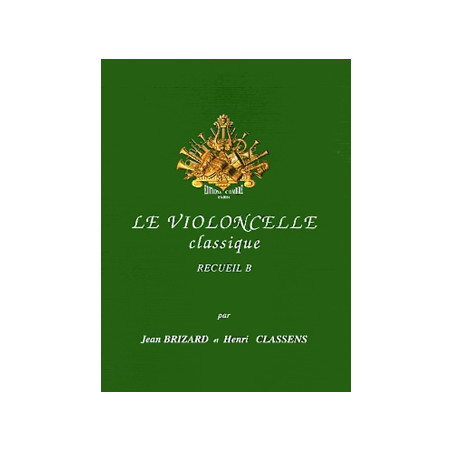 Le Violoncelle classique Vol.B - Jean Brizard, Henri Classens