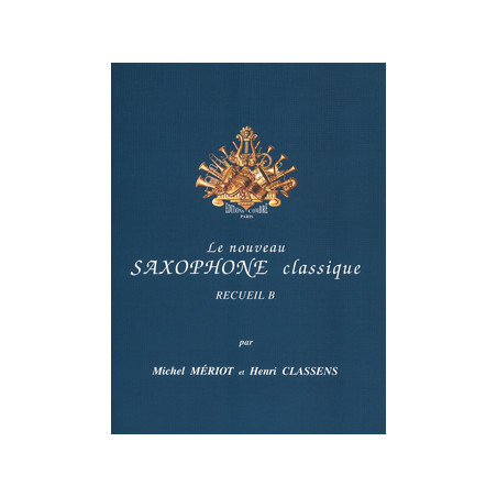 Le Nouveau saxophone classique Vol.B - Michel Meriot, Henri Classens
