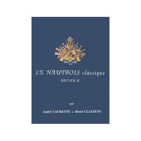 Le Hautbois classique Vol.B - André Caurette, Henri Classens