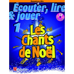 Écouter, lire & jouer 1 - Les Chants de Noël (+ audio) - Saxophone alto