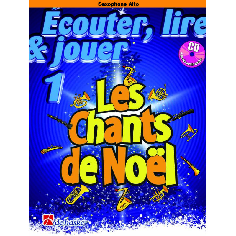 Écouter, lire & jouer 1 - Les Chants de Noël (+ audio) - Saxophone alto