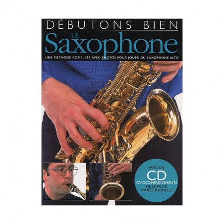 Débutons Bien: Le Saxophone  (+ audio)