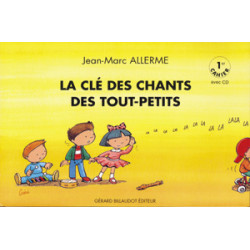 La Cle Des Chants Des Tout Petits - 1Er Cahier - Jean-Marc Allerme (+ audio)
