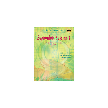 Euphonium Passion Volume 1 - Gilles Martin (+ audio)