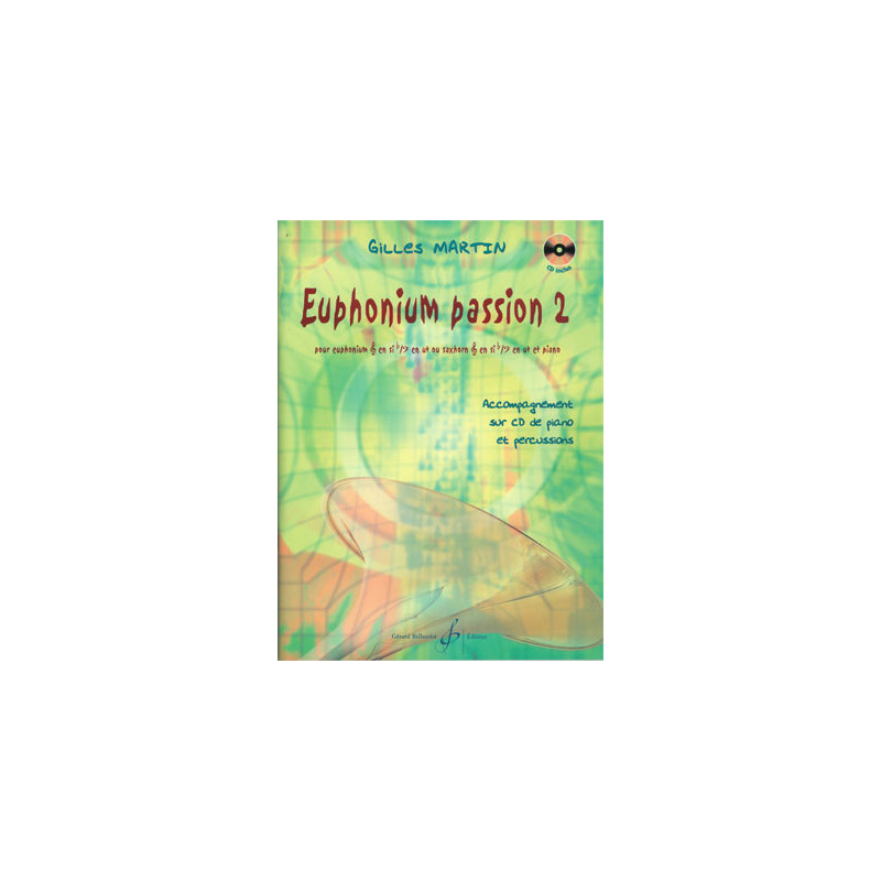 Euphonium Passion Volume 2 - Gilles Martin (+ audio)