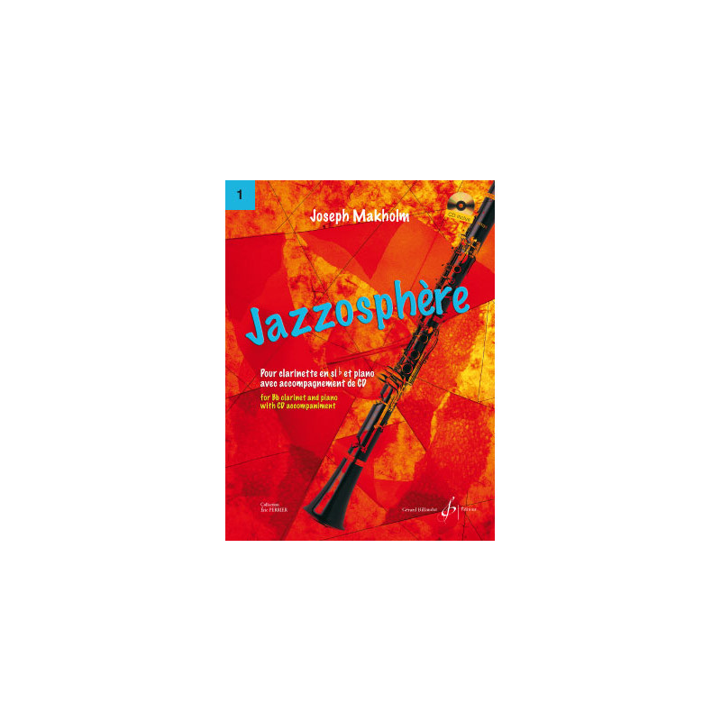 Jazzosphere Volume 1 - Clarinette - J. Makholm (+ audio)