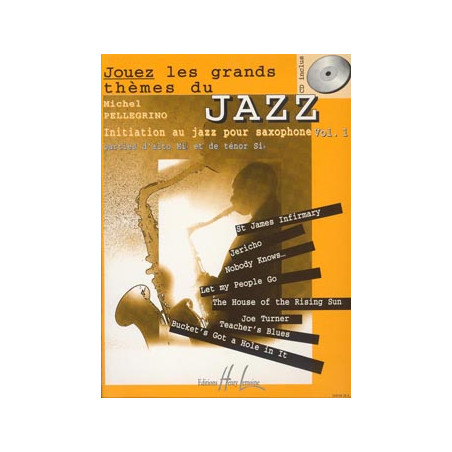 Jouez les grands thèmes du jazz Vol.1 - Michel Pellegrino - Saxophone (+ audio)