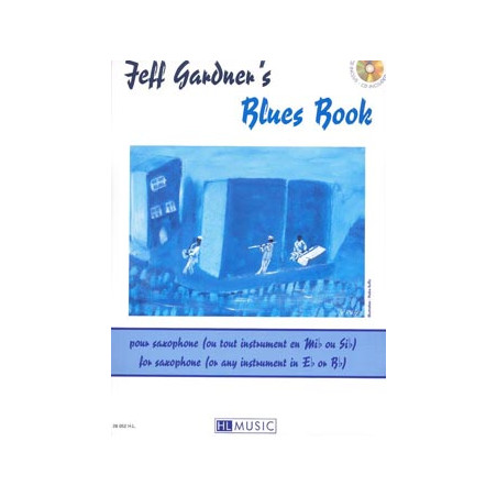 Jeff Gardner's blues book - Jeff Gardner - Saxophone et Piano (+ audio)