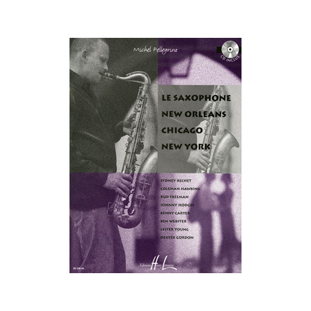 Le saxophone New Orleans Chicago New York - Michel Pellegrino (+ audio)