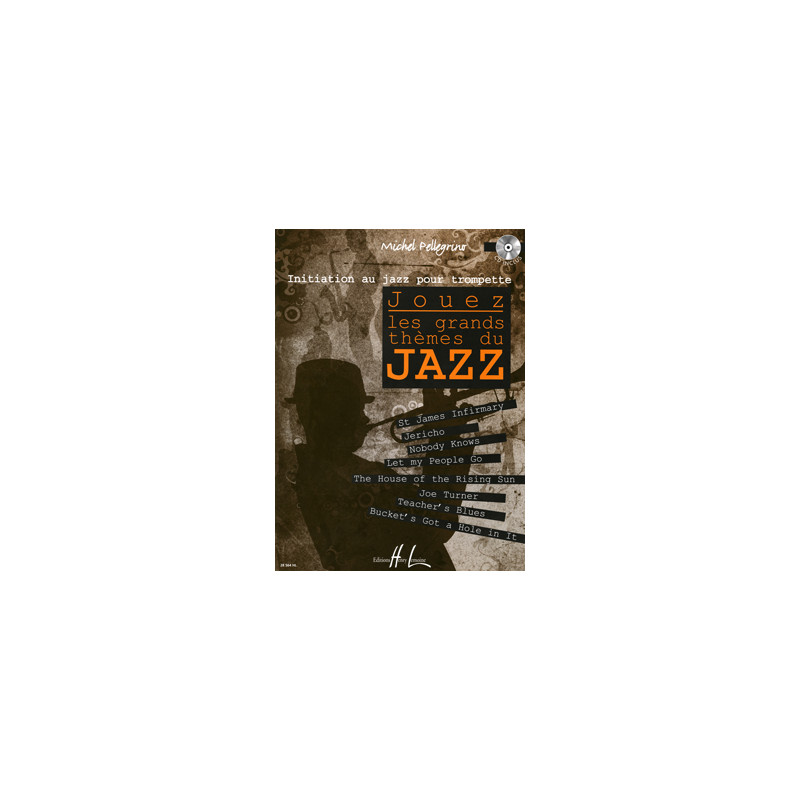 Jouez les grands thèmes du jazz - Michel Pellegrino - Trompette (+ audio)