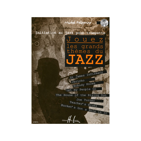 Jouez les grands thèmes du jazz - Michel Pellegrino - Trompette (+ audio)
