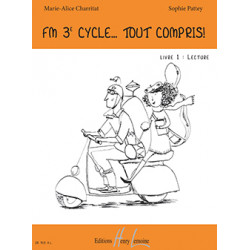 FM 3e cycle... Tout compris ! Livre 1 : Lecture - Marie-Alice Charritat, Sophie Pattey