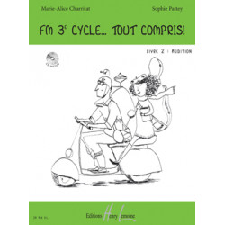 FM 3e cycle... Tout compris ! Livre 2 : Audition - Marie-Alice Charritat, Sophie Pattey (+ audio)