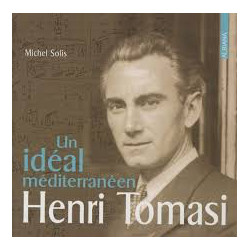 Un idéal méditerranéen : Henri Tomasi - Michel Solis (+ audio)