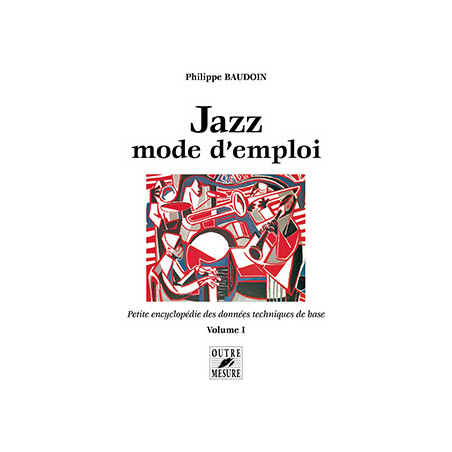 Jazz mode d'emploi Volume I - Philippe Baudoin