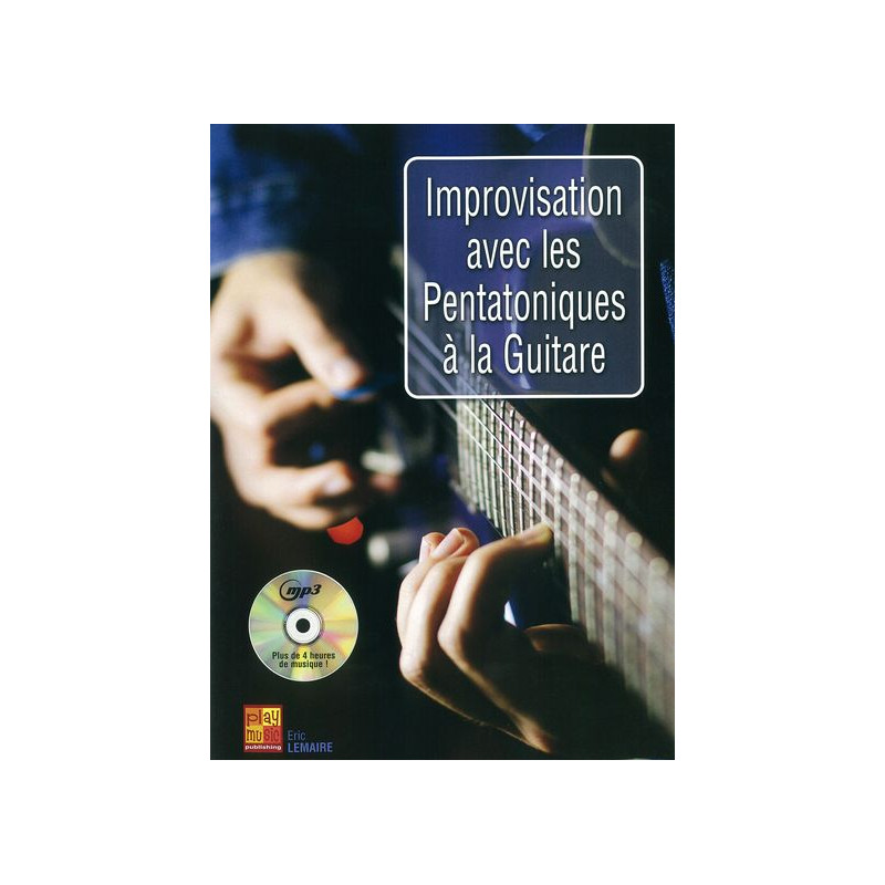 Improvisation Avec Les Pentatoniques A La Guitare -  (+ audio)