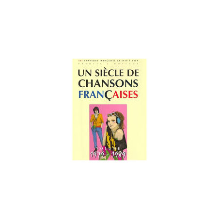 Un siècle de chansons françaises 1979-1989 - Piano, Voix, Guitare