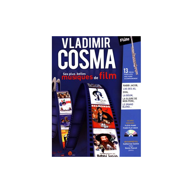 Vladimir Cosma : Ses plus belles Musiques de Film - Vladimir Cosma - Flûte Traversière et Piano (+ audio)