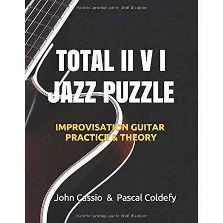 Total II V I Jazz Puzzle - Improvisation Guitar Practice & Theroy - John Cassio / Pascal Coldefy