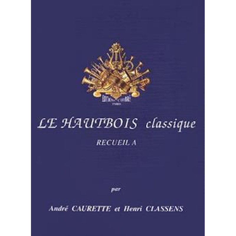 Le Hautbois classique Vol.A - André Caurette, Henri Classens