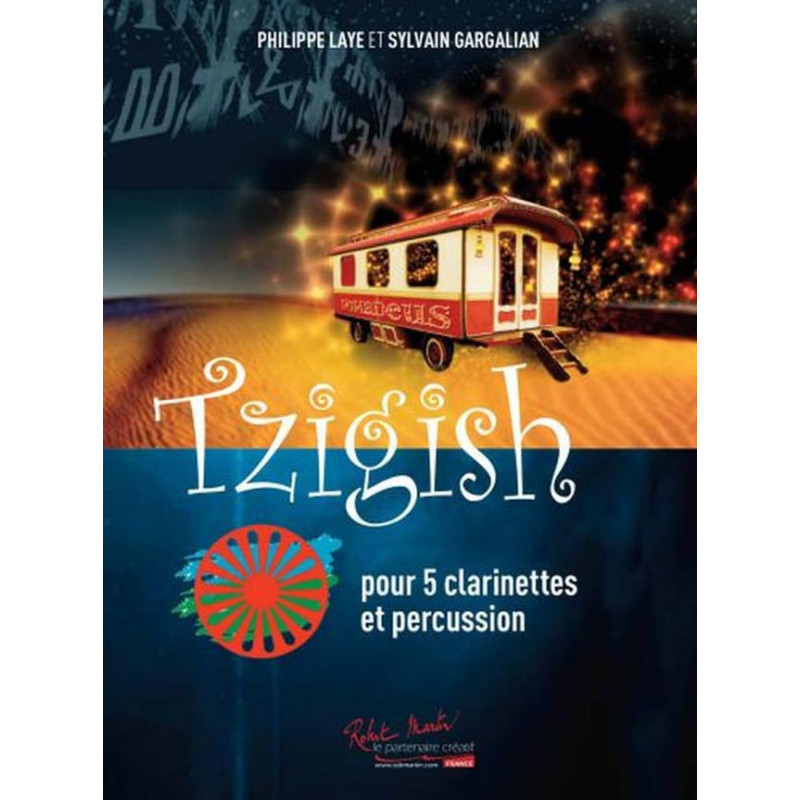Tzigish - pour 5 clarinettes et percussion - P. Laye, S. Gargalian