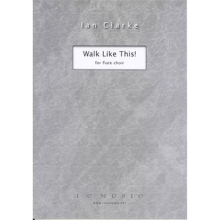 Walk Like This  - Ian CLARKE - Flûtes