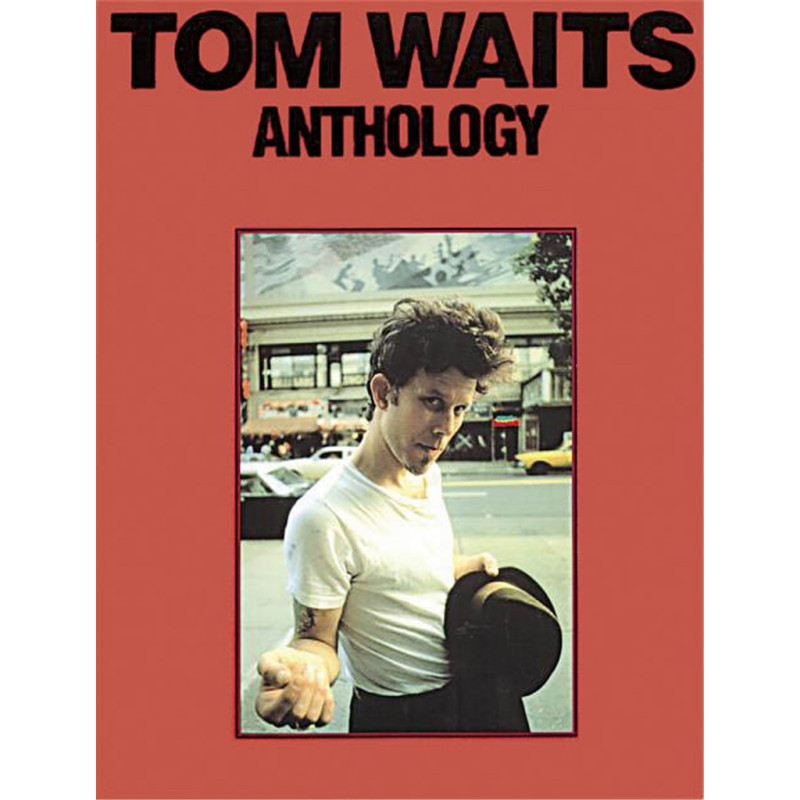 Tom Waits - Anthology - Piano, voix et guitare