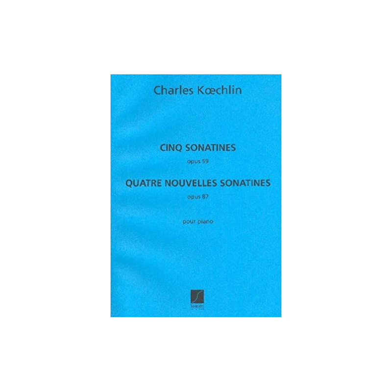 Sonatines et Nouvelles Sonatines piano - Charles Koechlin
