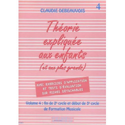 Théorie expliquée aux enfants Vol. 4 - Claudie Debeauvois - Formation Musicale