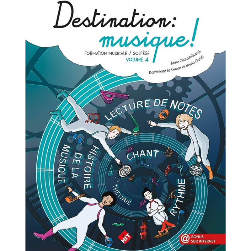 Destination Musique Volume 4 - A. Chaussebourg - Formation Musicale