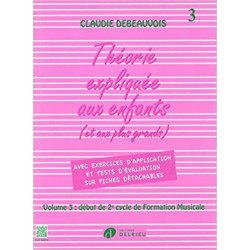Théorie expliquée aux enfants Vol. 3 - Claudie Debeauvois - Formation Musicale