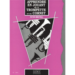 Apprendre en jouant de la trompette et du cornet - Peter Wastall