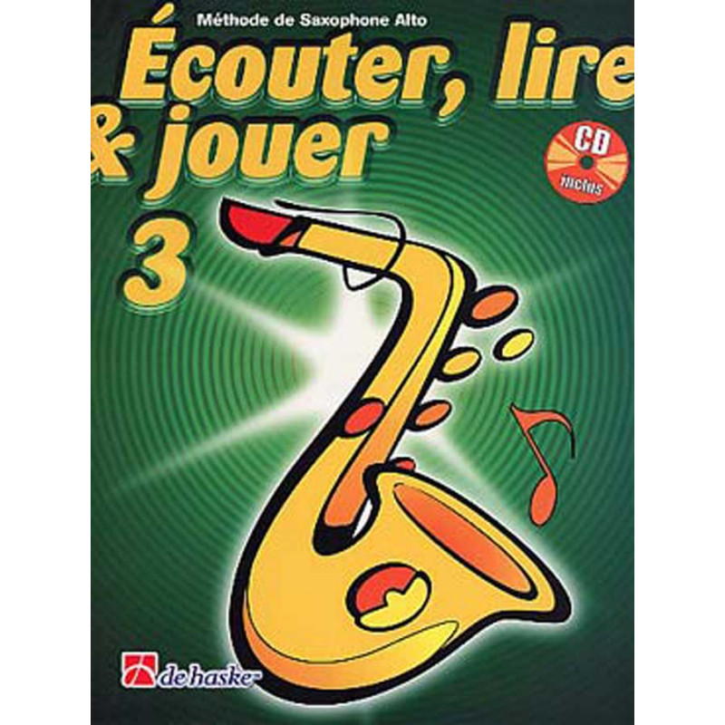 Ecouter, lire et jouer Saxophone alto Vol.3 (+CD)